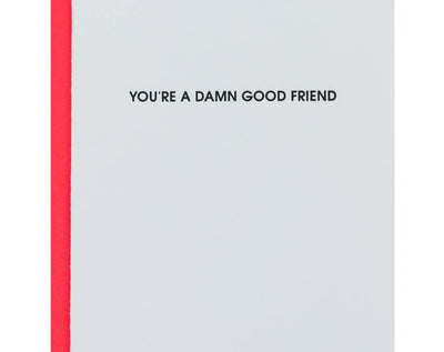 Damn Good Friend Letterpress Card